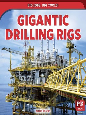 cover image of Gigantic Drilling Rigs